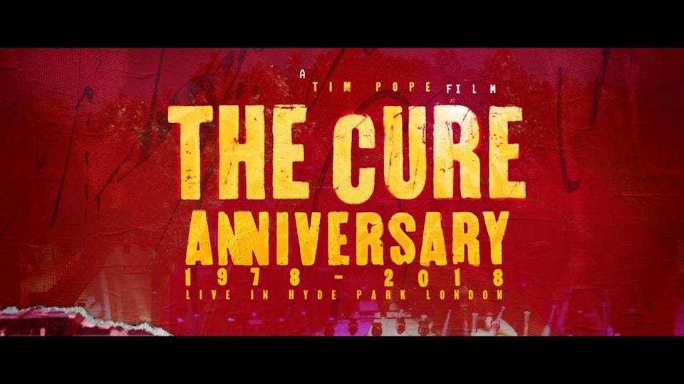 The Cure's "Anniversary" live in Hyde Park, London - The Cure 'Anniversary' cinema trailer