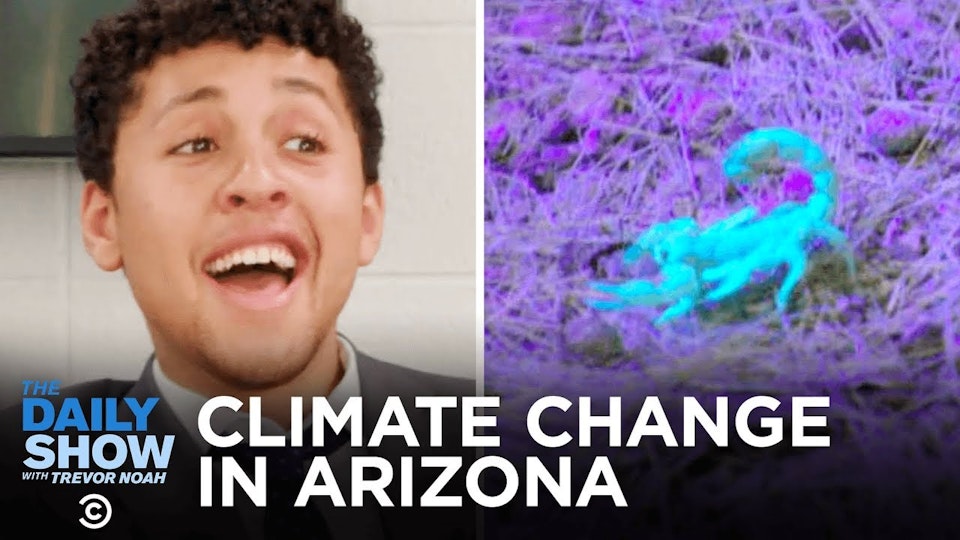 The Daily Show with Trevor Noah - CLIMATE CHANGE IN ARIZONA