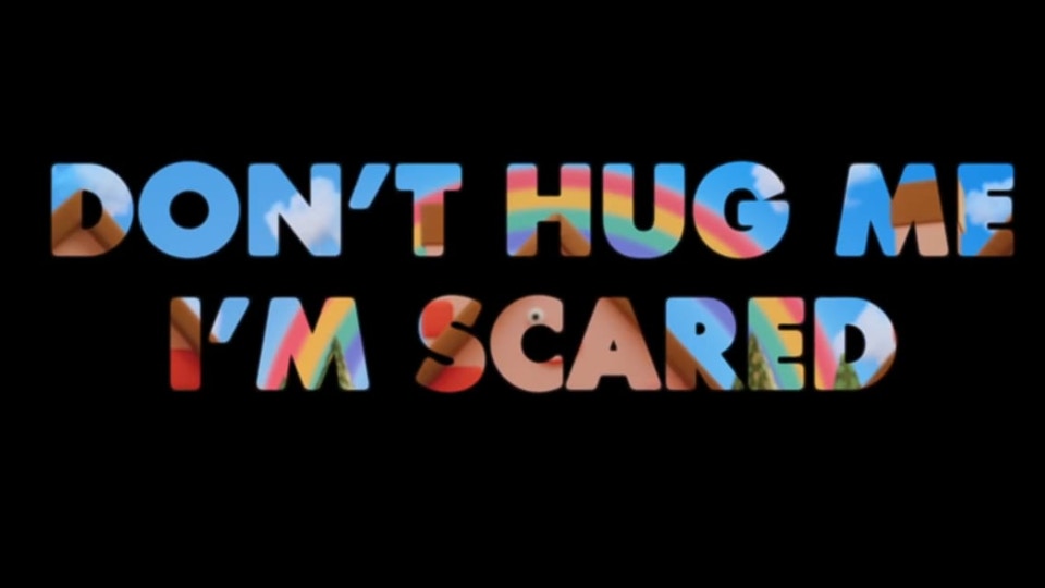DON'T HUG ME I'M SCARED