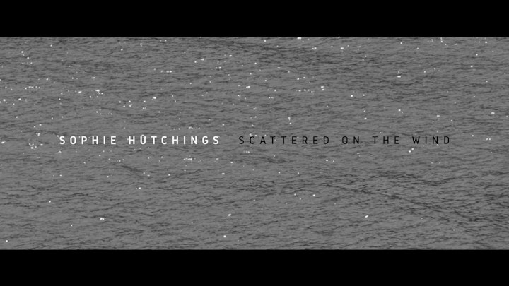 Sophie Hutchings - Scattered on the wind