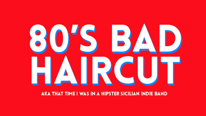 80's Bad Haircut