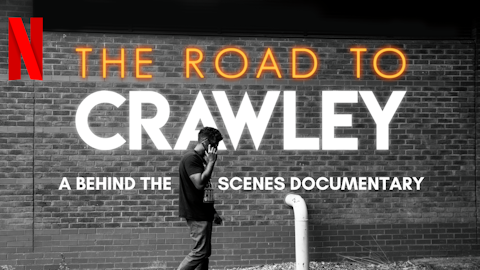 The Road To Crawley - Netflix