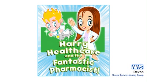"Harry Healthcare and the Fantastic Pharmacist". An educational children's book for Devon NHS CCG.