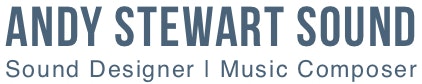 Andy Stewart | Sound Designer | Music Composer