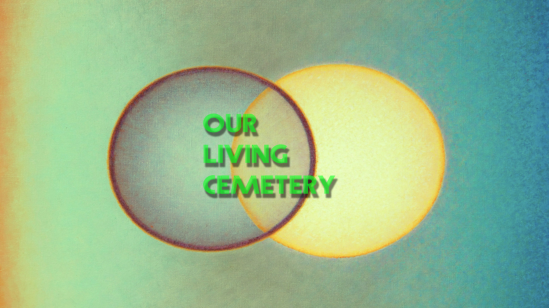 OUR LIVING CEMETERY