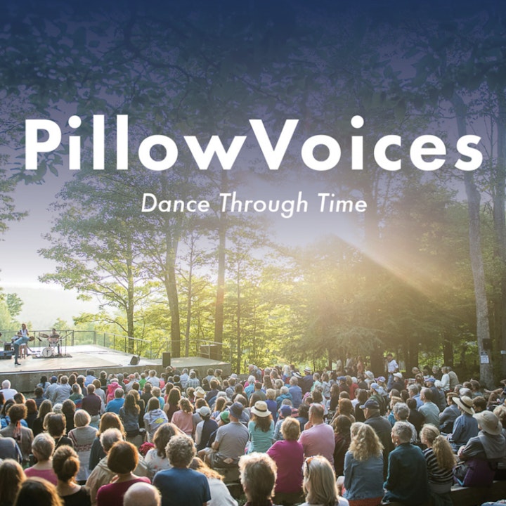 PillowVoices: Dance Through Time