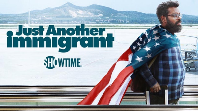 JUST ANOTHER IMMIGRANT - SHOWTIME