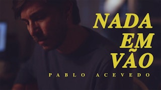 Pablo Acevedo / Nada Em Vão (Rodrigo Amarante)