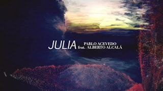 Julia / Pablo Acevedo ft Alberto Alcalá