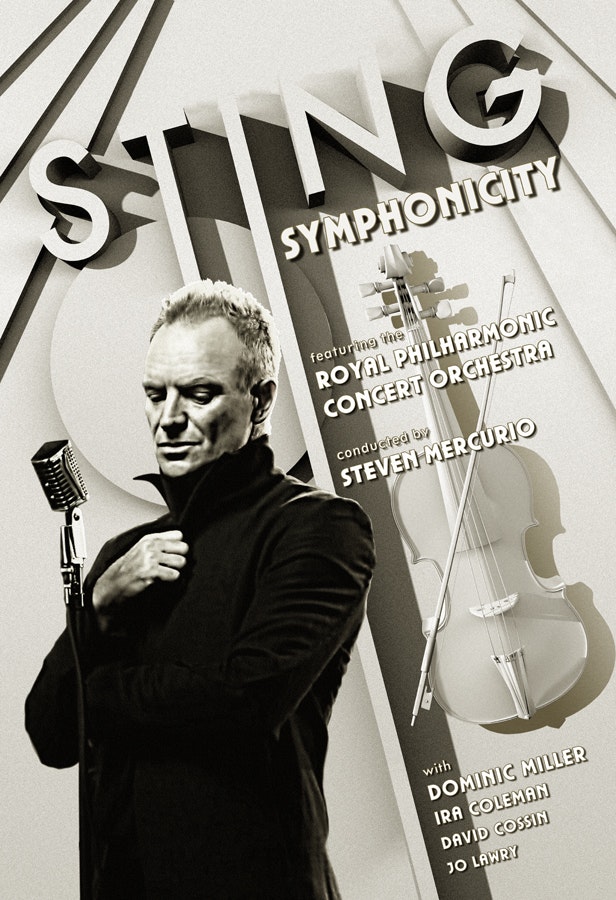 Symphonicies_US_Poster - Sting said this picture made him look like Nosferatu. 
I told him that vampires were mostly pretty cool.  
He eventually warmed to this image
and it became the US tour poster. 
Graphic design by Justin Blampied, 
Photography and Creative Direction by Me.