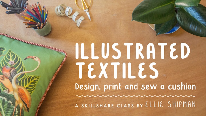 Skillshare: Illustrated Textiles
