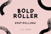 Bold Roller
