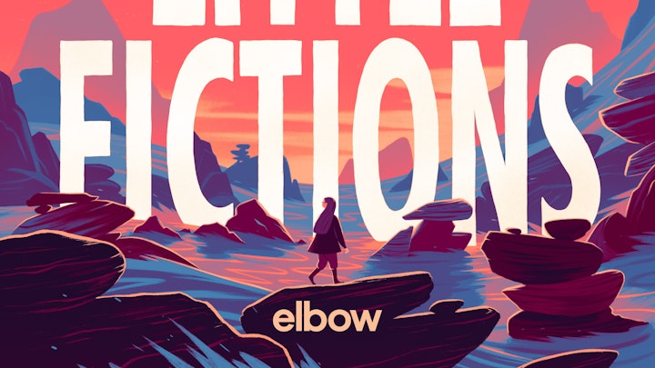 Elbow 'Little Fictions' Campaign