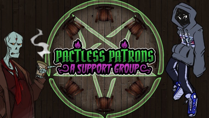 Pactless Patrons: A Support Group