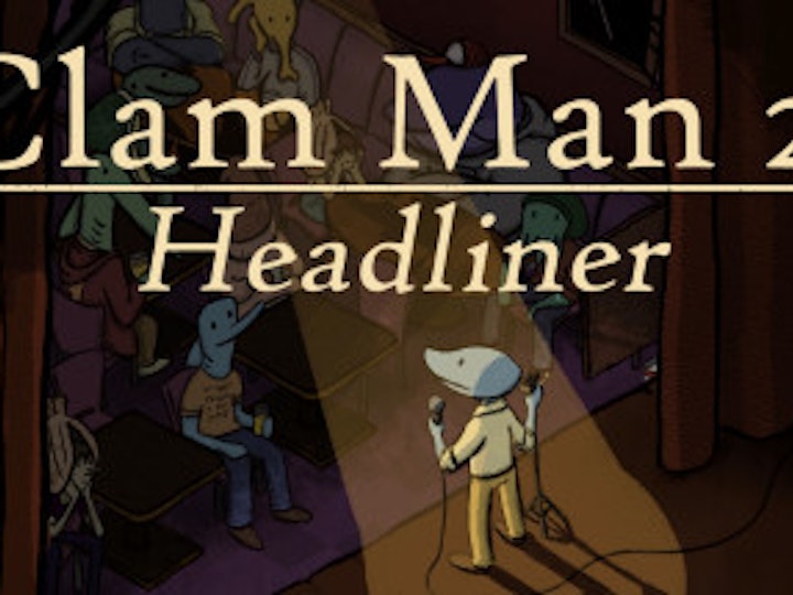 Clam Man 2: Headliner