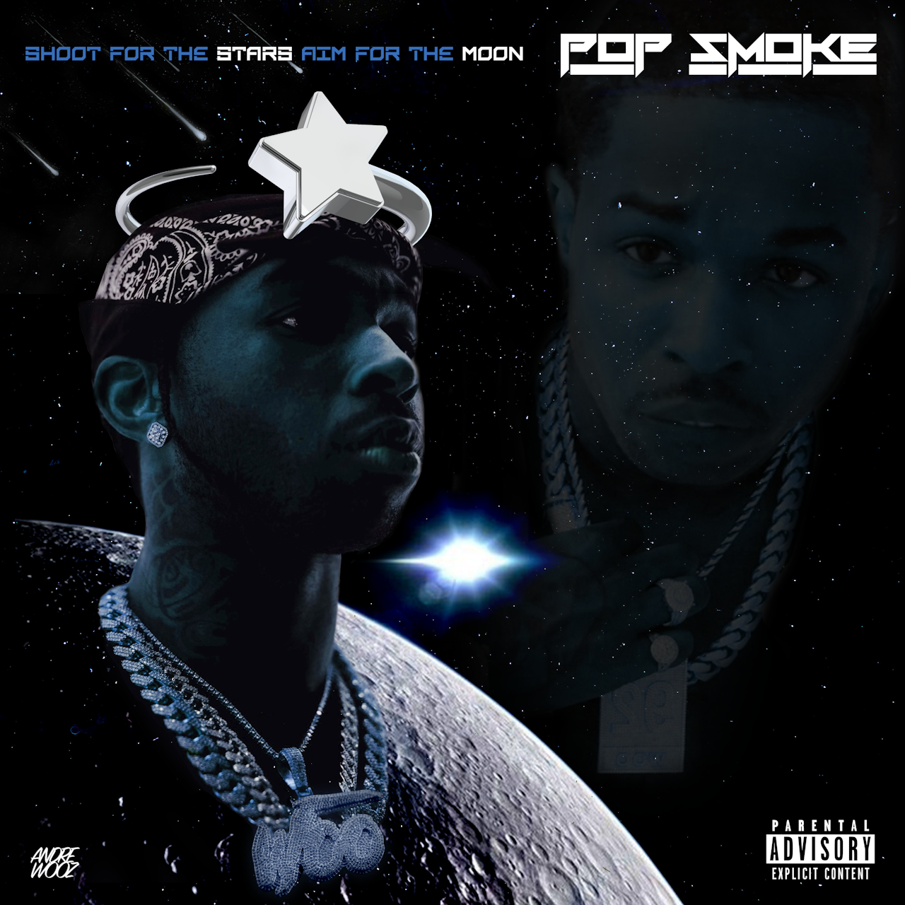 SHOOT FOR THE STARS, AIM FOR THE MOON - POP SMOKE - ANDRE WOOZ SHOOT FOR THE STARS, AIM FOR THE MOON - POP SMOKE - ANDRE WOOZ