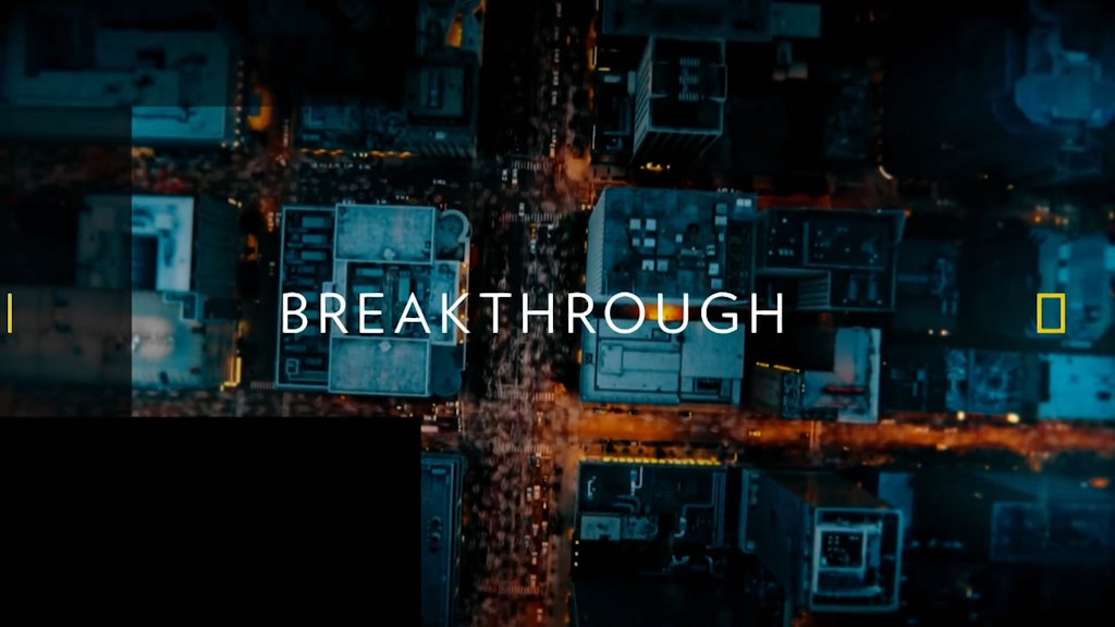 National Geographic's "Breakthrough"  Season 2