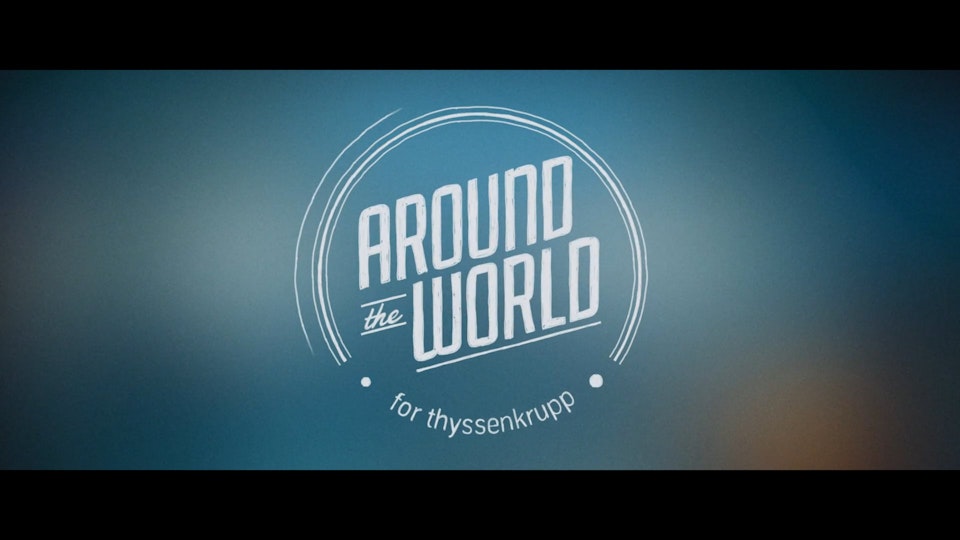Around the World for ThyssenKrupp (2015)