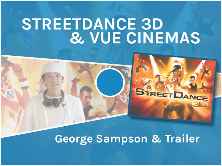 StreetDance 3D & Vue Cinemas | George Sampson & Trailer