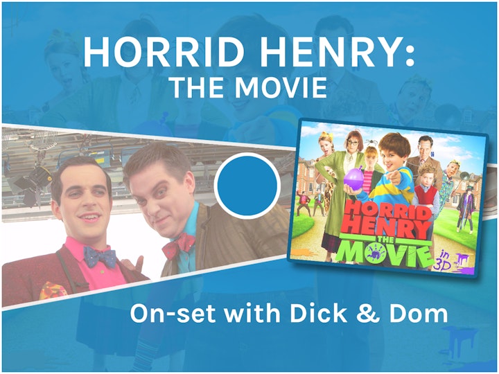Horrid Henry: The Movie | On-set with Dick & Dom