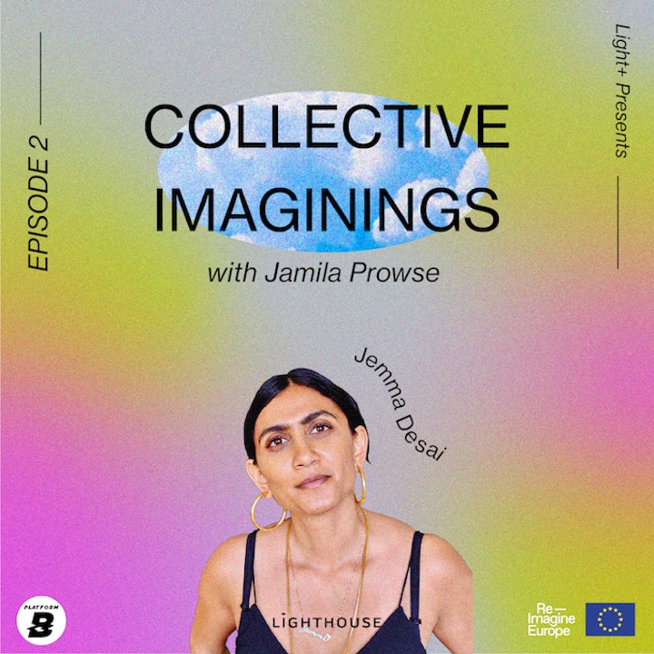 Jamila Prowse - Collective Imaginings Episode 2