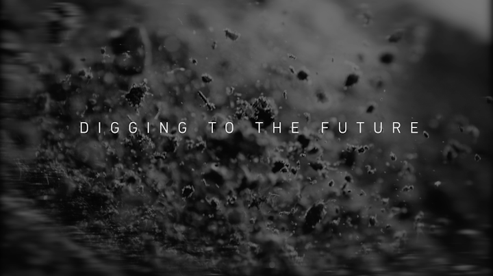 Digging to the future