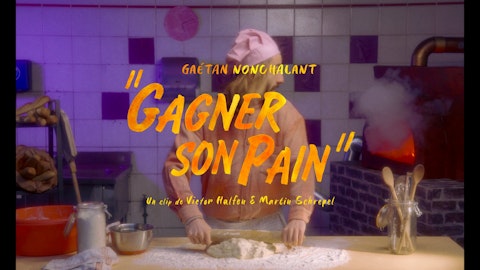 Gaetan Nonchalant - Gagner son pain (vidéoclip)