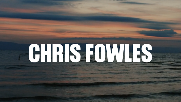 CHRIS FOWLES