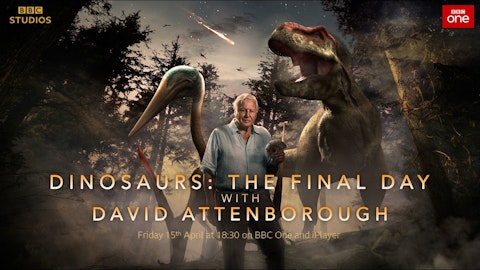 DINOSAURS: THE FINAL DAY WITH DAVID ATTENBOROUGH