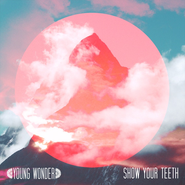 Young Wonder - Show Your Teeth (EP) ~ 2013