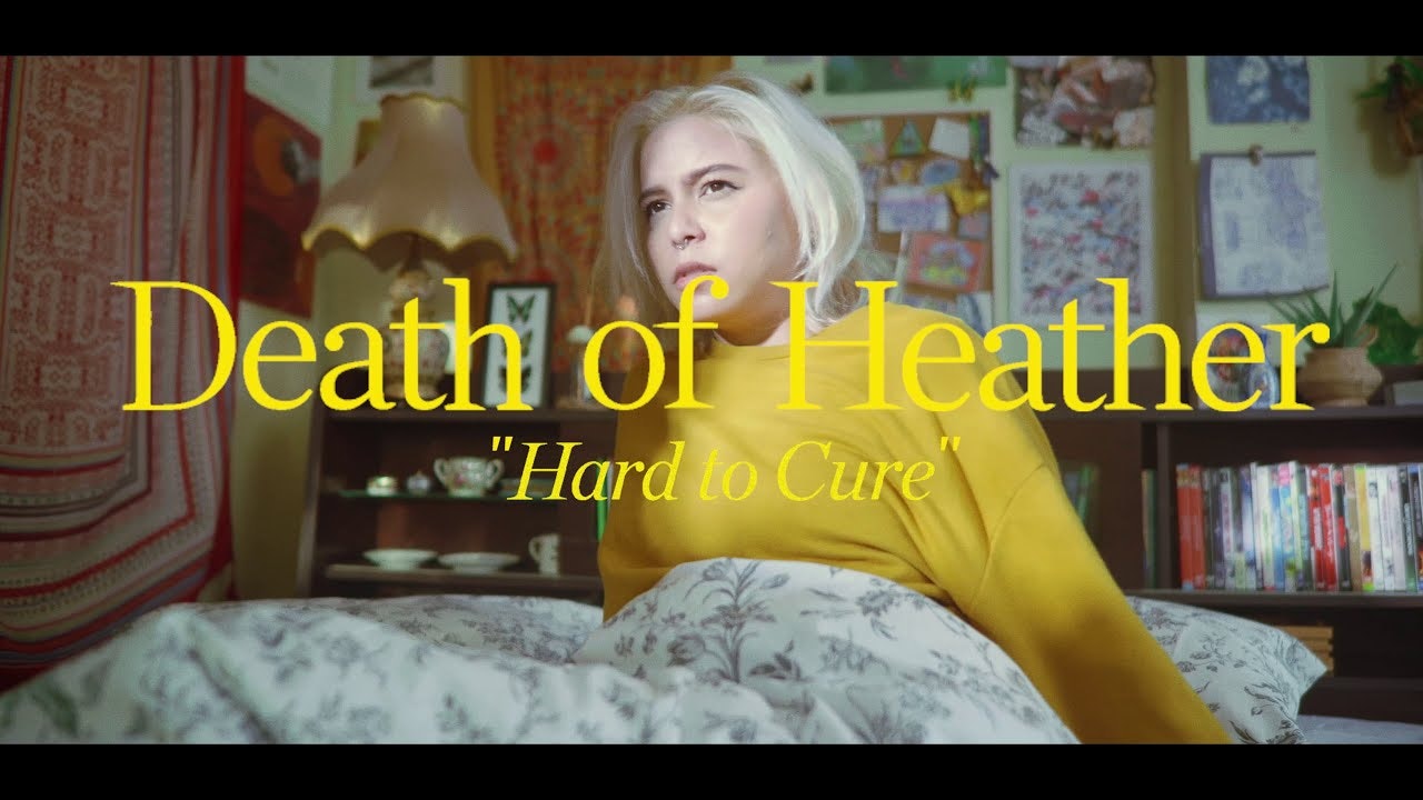 Death of Heather - “Hard to Cure” [Official MV]