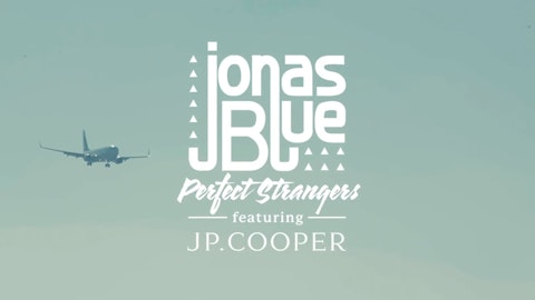 Jonas Blue - Perfect Strangers ft JP Cooper
