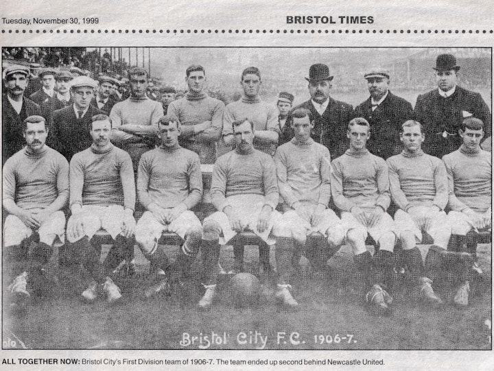 Newspaper cutting from Bob's collection of the Bristol City team of 1906 / 07 season in the Bristol Times supplement of the Evening Post on November 30, 1999. This team were runners-up in the First Division - their highest ever placing.