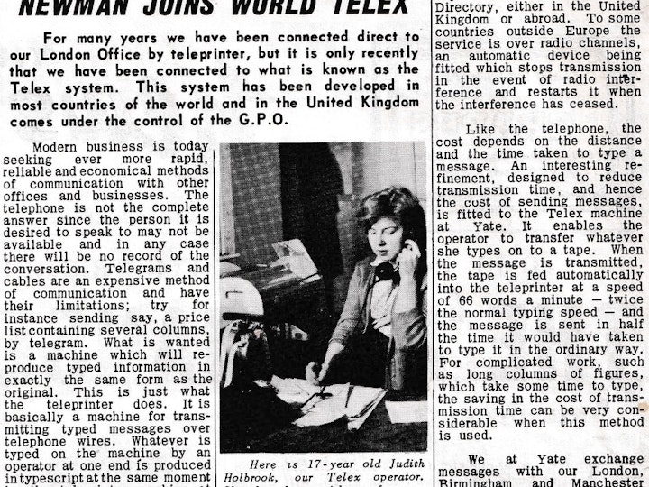 From the March 1961 edition of "The Newsman' a broadsheet newsletter produced and published by Newman's Industries Limited of Yate announcing their adoption of Telex.