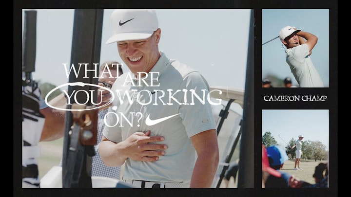 Cameron Champ | What Are You Working On? (Ep 15) | Nike