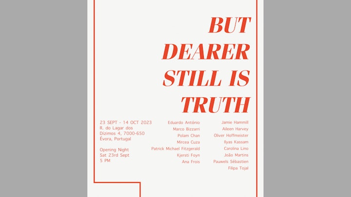 Group Show: But Dearer Still is Truth