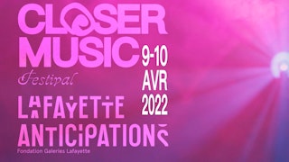 Festival Closer Music 2019 - LAFAYETTE ANTICIPATIONS.mp4