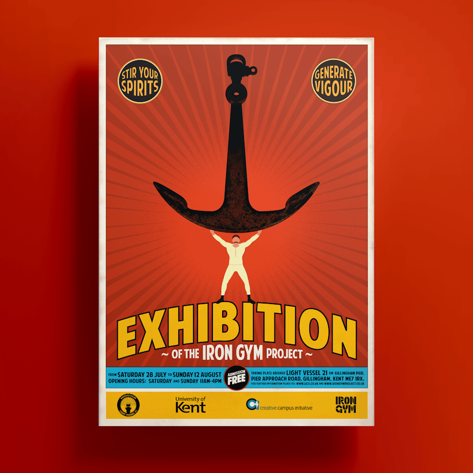 Posters - Client: University of Kent. The Iron Gym project utilised redundant equipment in Chatham Dockyard as makeshift gym machines. The poster evokes early 20th Century design contemporaneous with the site to reinforce the link with history.