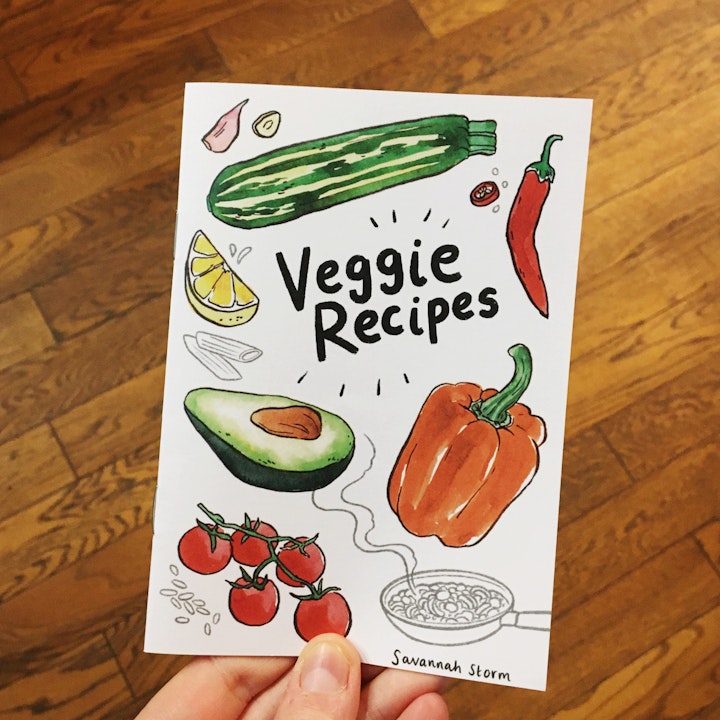 Veggie Recipes Zine - A self published mini illustrated recipe book, full of quick meal ideas for people with plant-based or vegetarian/vegan diets, inspiring you to have fun & cook delicious food.