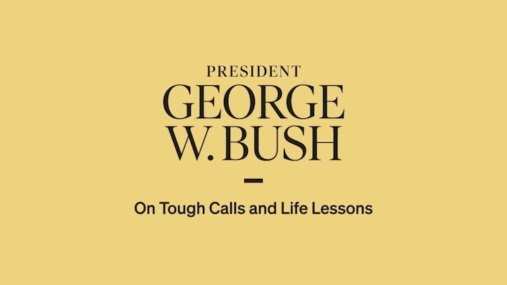 MasterClass "Tough Calls and Life Lessons | President George W. Bush" (PM)