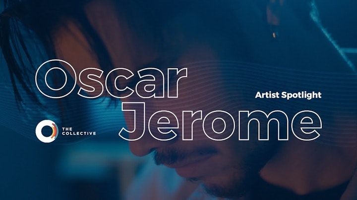 Oscar Jerome Artist Spotlight: The Collective // Focusrite