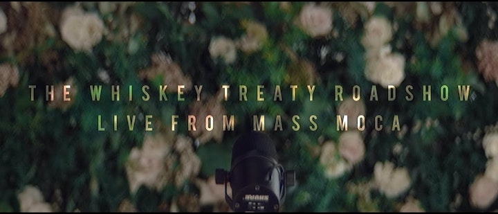 Live from Mass MoCA - The Whiskey Treaty Roadshow