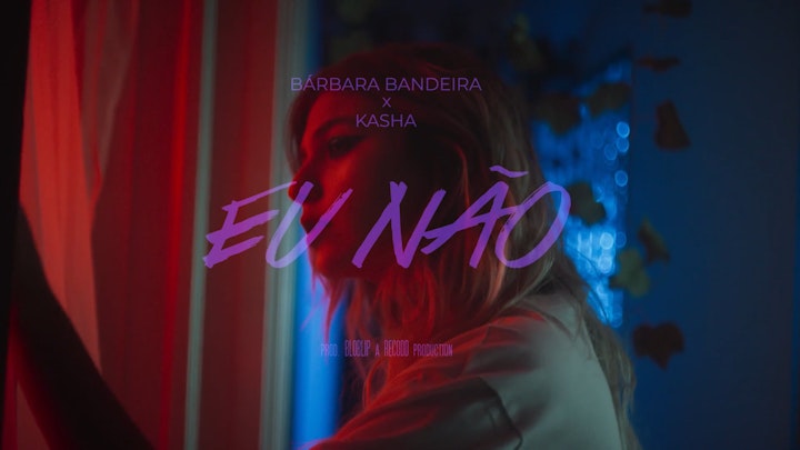 BÁRBARA BANDEIRA Feat. KASHA - EU NÃO
