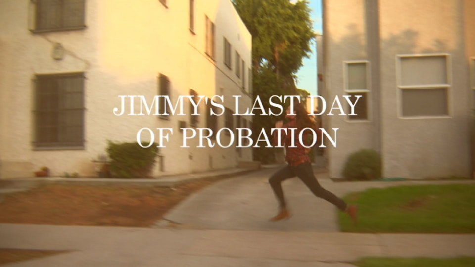 JIMMY'S LAST DAY OF PROBATION