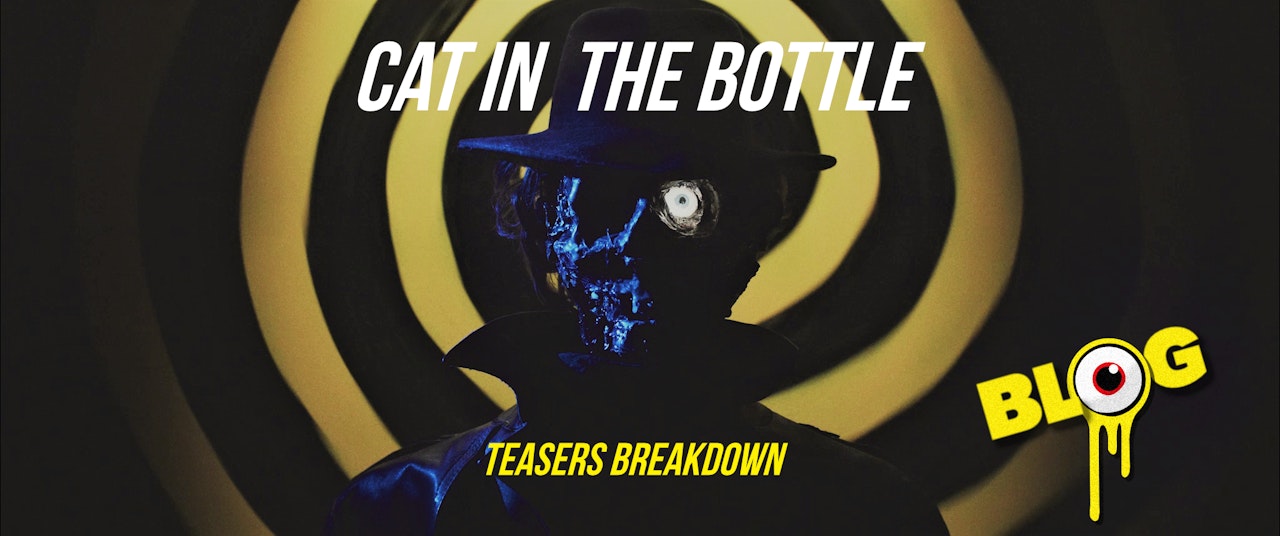 Cat in the Bottle • Teasers breakdown