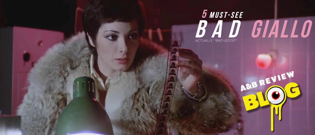 A&B Review / 5 Must-See • Bad Giallo