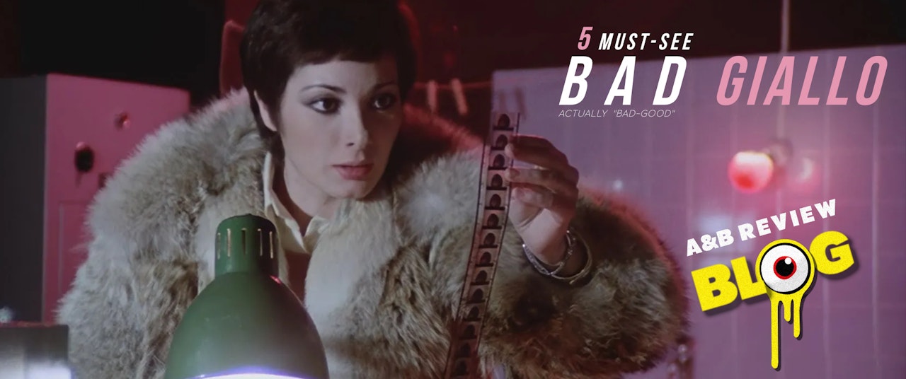 A&B Review / 5 Must-See • Bad Giallo