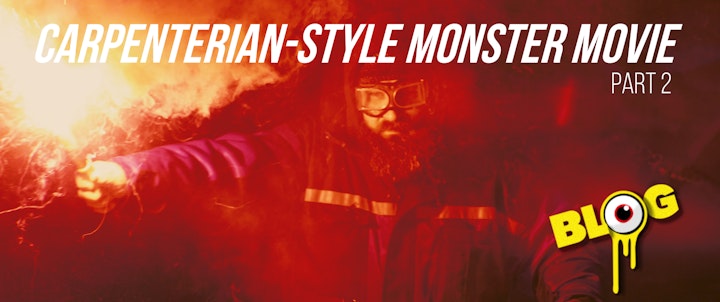 Carpenterian-style monster movie • Part 2/2