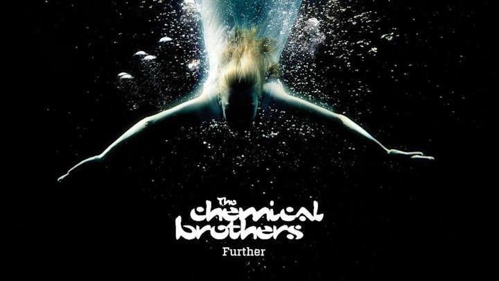 THE CHEMICAL BROTHERS 'Further'