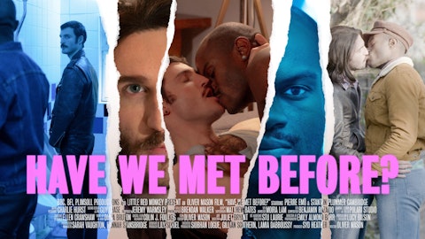 Have We Met Before? | LGBTQ+ Docudrama